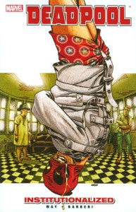 DEADPOOL TP VOL 09 INSTITUTIONALIZED