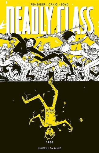 Deadly Class Tom 4 - 1988 Umrzyj za mnie (9788366460522)