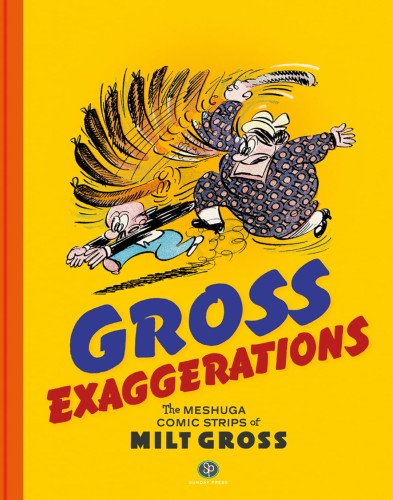 GROSS EXAGGERATIONS MESHUGA COMICS MILET GROSS HC (9780983550488)