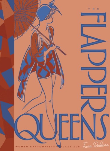 FLAPPER QUEENS WOMEN CARTOONISTS OF JAZZ AGE HC (9781683963233)