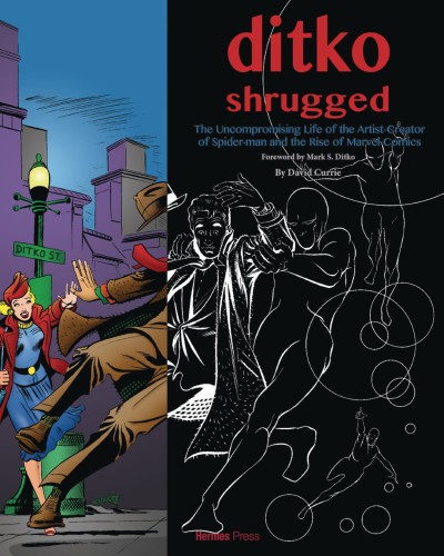 DITKO SHRUGGED UNCOMPROMISING LIFE OF THE ARTIST (9781613451779)
