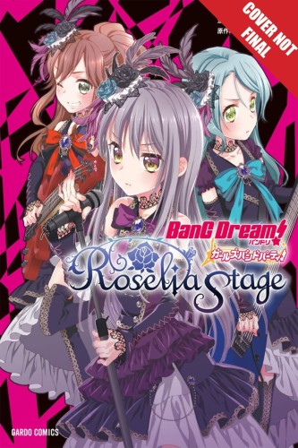BANG DREAM GIRLS BAND PARTY ROSELIA STAGE MANGA GN VOL 01 (9781427863607)