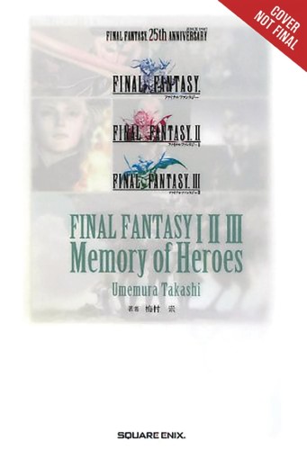 FINAL FANTASY I II III 1 2 3 MEMORY OF HEROES LIGHT NOVEL SC (9781975382391)