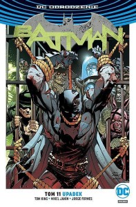 DC Odrodzenie - Batman tom 11 Upadek