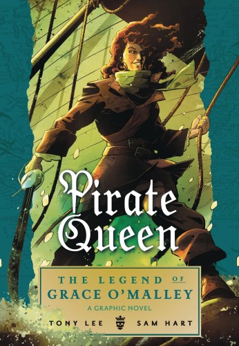 PIRATE QUEEN LEGEND OF GRACE O MALLEY SC GN (9781536200201)