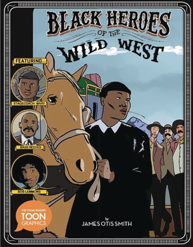 BLACK HEROES OF WILD WEST SC YA GN (9781943145522)