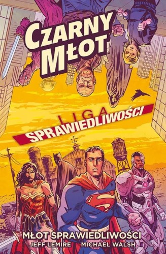 Black Hammer - Czarny Młot / Liga Sprawiedliwości - Młot Sprawiedliwości (9788328198920)