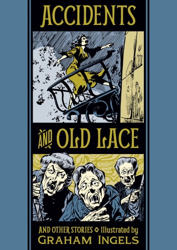 EC GRAHAM INGLES AL FELDSTEIN ACCIDENTS & OLD LACE HC (9781683963806)