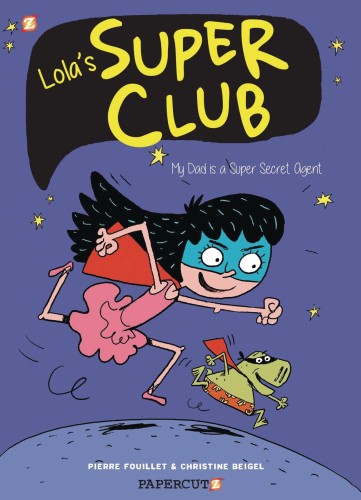 LOLAS SUPER CLUB HC VOL 01 MY DAD IS A SUPER SECRET AGENT (9781545805633)