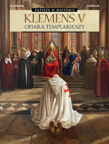 Papieże w historii - Klemens V. Ofiara templariuszy (9788328142794)