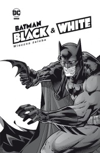 Batman Noir. Batman Black & White. Wieczna żałoba