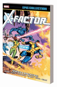 X-FACTOR EPIC COLLECTION TP VOL 01 GENESIS AND APOCALYPSE NEW PTG