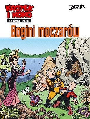Kajtek i Koko w kosmosie, tom 7, Bogini moczarów (9788328135833)