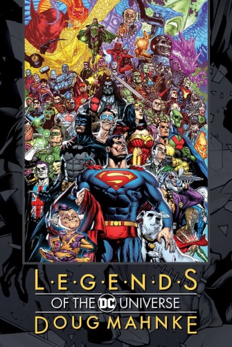 LEGENDS OF THE DC UNIVERSE DOUG MAHNKE HC (9781779504340)