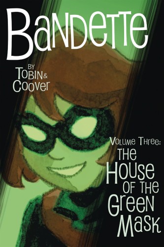 BANDETTE TP VOL 03 THE OUSE OF THE GREEN MASK (9781506719252)