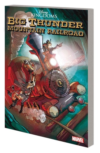 DISNEY KINGDOMS GN TP BIG THUNDER MOUNTAIN RAILROAD (9781302926601)