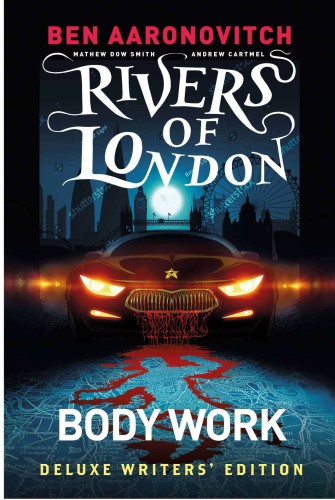 RIVERS OF LONDON BODY WORK DLX WRITERS ED HC