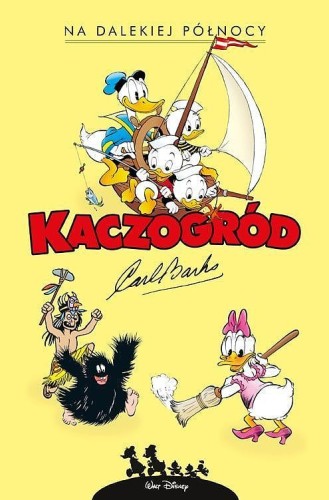 Kaczogród Carl Barks, Na dalekiej północy i inne historie z lat 1949-1950 (9788328159600)