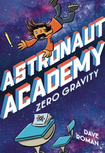 ASTRONAUT ACADEMY GN VOL 01 ZERO GRAVITY (9781250225894)