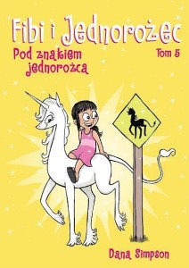 Fibi i jednorożec, tom 5 Pod znakiem jednorożca