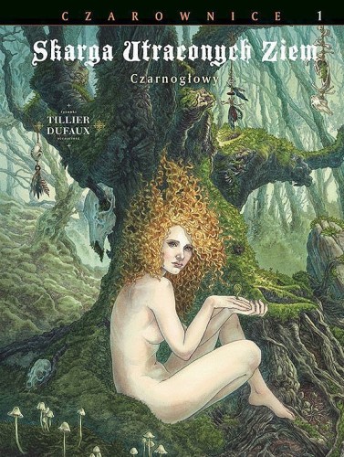 Skarga Utraconych Ziem - Czarownice Tom 1 Czarnogłowy (9788328149403)