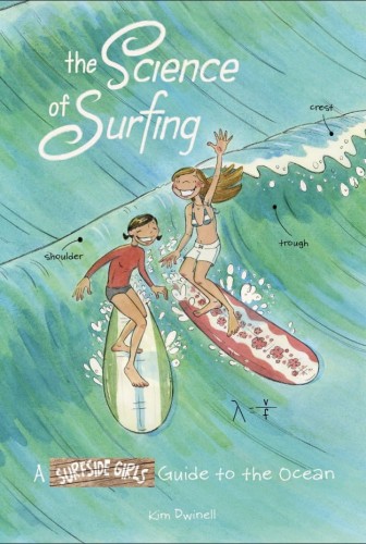 SCIENCE OF SURFING SURFSIDE GIRLS GUIDE TO THE OCEAN SC (9781603094948)