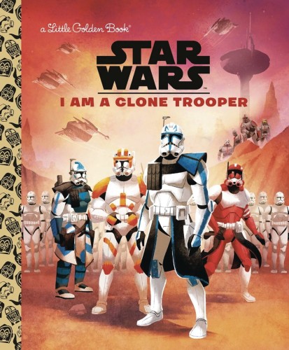 STAR WARS LITTLE GOLDEN BOOK I AM CLONE TROOPER (9780736441896)