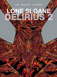 LONE SLOANE HC VOL 02 DELIRIUS