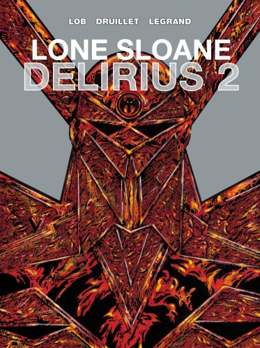 LONE SLOANE HC VOL 02 DELIRIUS (9781782761075)