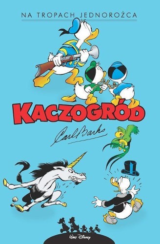 Kaczogród Carl Barks, Na tropach jednorożca i inne historie z roku 1950 (9788328159617)