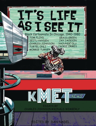 ITS LIFE AS I SEE IT BLACK CARTOONISTS IN CHICAGO SC (9781681375618)