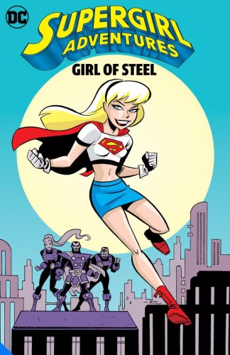 SUPERGIRL ADVENTURES GIRL OF STEEL TP (9781779510259)