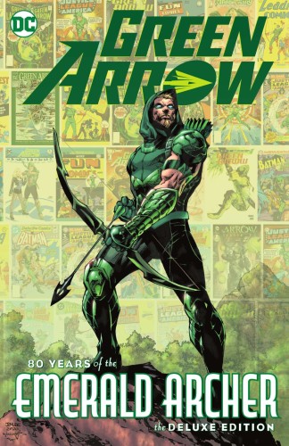 GREEN ARROW 80 YEARS OF THE EMERALD ARCHER THE DELUXE EDITION HC (9781779509147)