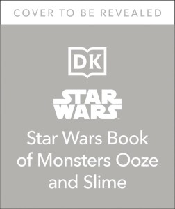 STAR WARS BOOK OF MONSTERS OOZE & SLIME SC