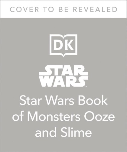 STAR WARS BOOK OF MONSTERS OOZE & SLIME SC (9780744027303)