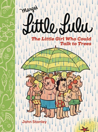 LITTLE LULU LITTLE GIRL WHO COULD TALK TO TREES HC (9781770463899)