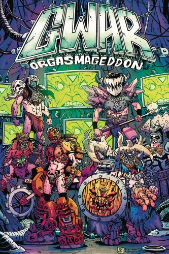 GWAR ORGASMAGEDDON TP (9781524105013)