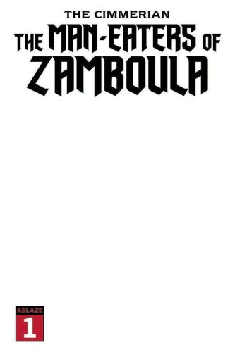 CIMMERIAN MAN-EATERS OF ZAMBOULA #1 CVR K BLANK SKETCH