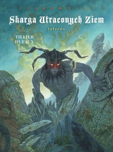 Skarga Utraconych Ziem - Czarownice Tom 2 Inferno (9788328149410)