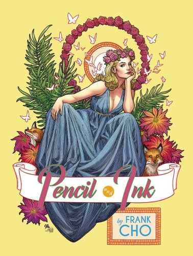 FRANK CHO PENCIL AND INK HC (9781640410503)