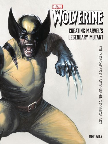 WOLVERINE CREATING MARVELS LEGENDARY MUTANT HC (9781683839538)