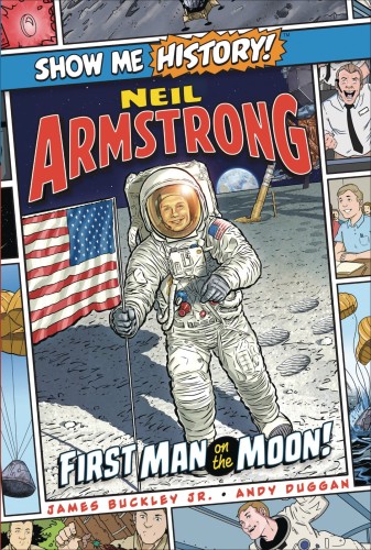 SHOW ME HISTORY NEIL ARMSTRONG FIRST MAN ON MOON (9781645174349)
