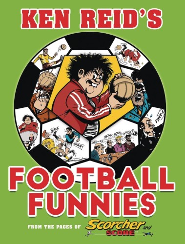 KEN REIDS FOOTBALL FUNNIES FIRST HALF HC (9781781088838)
