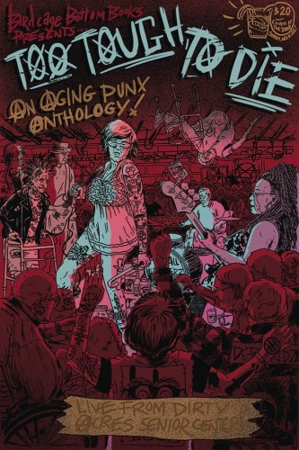 TOO TOUGH TO DIE AN AGING PUNX ANTHOLOGY (9781733150941)