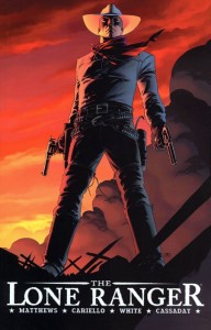 LONE RANGER TP VOL 01 NOW & FOREVER REG CVR