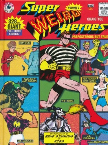 SUPER WEIRD HEROES HC VOL 02 PREPOSTEROUS BUT TRUE (9781631408588)