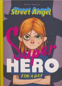 STREET ANGEL SUPERHERO FOR A DAY HC