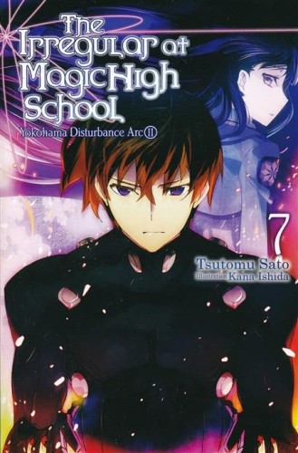 IRREGULAR AT MAGIC HIGH SCHOOL LIGHT NOVEL SC VOL 07 (9781975300074)
