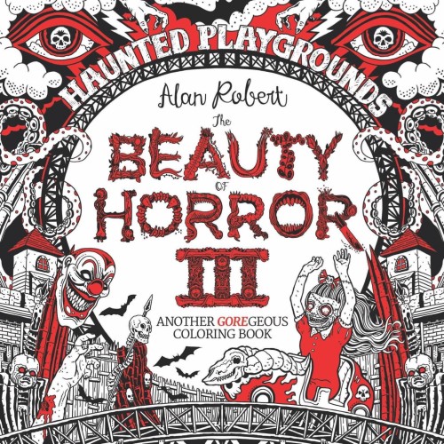 BEAUTY OF HORROR COLORING BOOK VOL 03 HAUNTED PLAYGROUNDS (9781684053087)