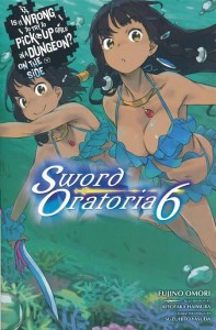 IS WRONG PICK GIRLS DUNGEON SWORD ORATORIA NOVEL 06